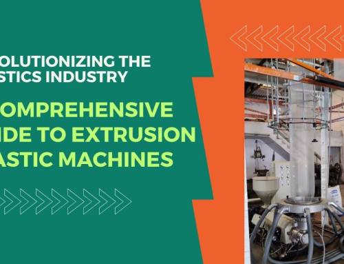 Revolutionizing the Plastics Industry: A Comprehensive Guide to Extrusion Plastic Machines