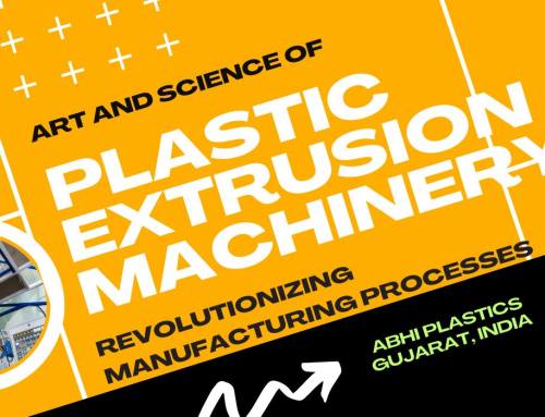 Plastic Extrusion Machinery Art and Science : Revolutionizing Manufacturing Processes