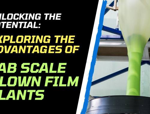 Unlocking the Potential: Exploring the Advantages of Lab Scale Blown Film Plants