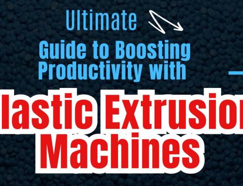 The Ultimate Guide to Boosting Productivity with Plastic Extrusion Machines